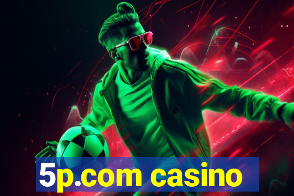 5p.com casino